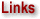 Links